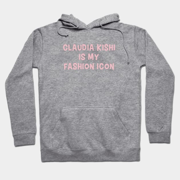 Claudia Kishi Is My Fashion Icon Hoodie by quoteee